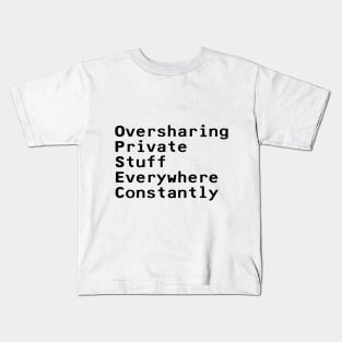 OPSEC, Oversharing Private Stuff Everywhere Constantly - Black Kids T-Shirt